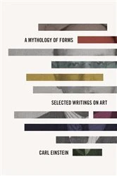 Book cover of A Mythology of Forms by Carl Einstein