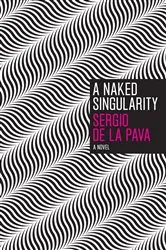 Book cover of A Naked Singularity by Sergio de la Pava