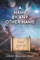 Book cover of A Name By Any Other Name by AndrA(c) William Jones