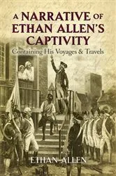 Book cover of A Narrative of Ethan Allen's Captivity by Unknown