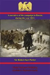 Book cover of A narrative of the campaign in Russia, during the year 1812 by Unknown
