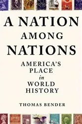 Book cover of A Nation Among Nations by Thomas Bender