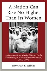 Book cover of A Nation Can Rise No Higher Than Its Women by Bayyinah S. Jeffries