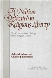 Book cover of A Nation Dedicated to Religious Liberty by Arlin M. Adams