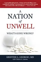 Book cover of A Nation of Unwell by Gedroic, MD, Kristine