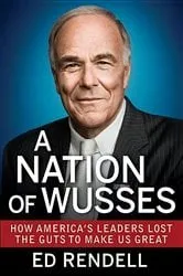 Book cover of A Nation of Wusses by Ed Rendell
