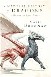Book cover of A Natural History of Dragons by Marie Brennan
