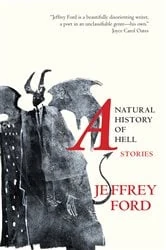 Book cover of A Natural History of Hell by Jeffrey Ford
