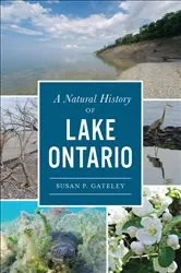 Book cover of A Natural History of Lake Ontario by Susan P. Gateley