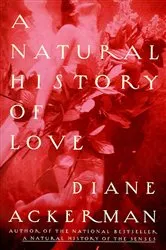 Book cover of A Natural History of Love by Diane Ackerman