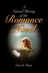 Book cover of A Natural History of the Romance Novel by Pamela Regis