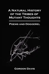 Book cover of A Natural History of the Tribes of Mutant Thoughts by Gordon Davis