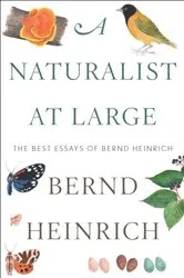 Book cover of A Naturalist at Large by Bernd Heinrich