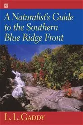 Book cover of A Naturalist's Guide to the Southern Blue Ridge Front by L. L. Gaddy