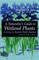 Book cover of A Naturalist's Guide to Wetland Plants by Unknown