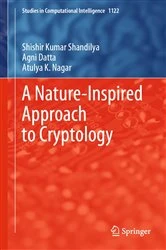 Book cover of A Nature-Inspired Approach to Cryptology by Shishir Kumar Shandilya