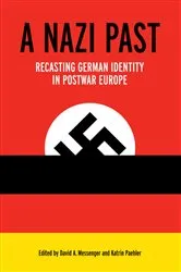 Book cover of A Nazi Past by David A. Messenger