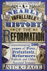 Book cover of A Nearly Infallible History of the Reformation by Nick Page