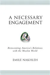 Book cover of A Necessary Engagement by Emile A. Nakhleh