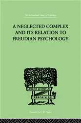 Book cover of A Neglected Complex And Its Relation To Freudian Psychology by W R Bousfield