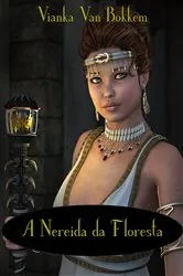 Book cover of A Nereida da Floresta by Vianka Van Bokkem
