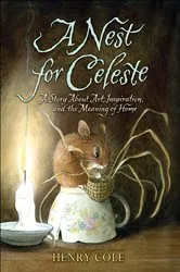 Book cover of A Nest for Celeste by Henry Cole