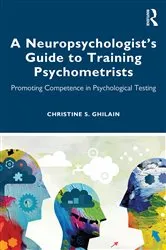 Book cover of A Neuropsychologist’s Guide to Training Psychometrists by Christine S. Ghilain