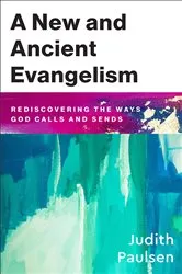 Book cover of A New and Ancient Evangelism by Judith Paulsen
