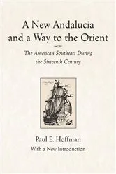 Book cover of A New Andalucia and a Way to the Orient by Paul E. Hoffman