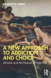 Book cover of A New Approach to Addiction and Choice by Reinout W. Wiers