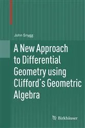 Book cover of A New Approach to Differential Geometry using Clifford's Geometric Algebra by Unknown