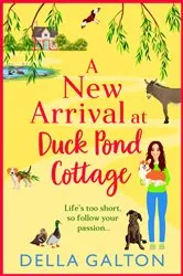 Book cover of A New Arrival at Duck Pond Cottage by Della Galton