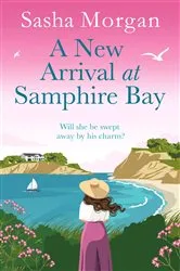 Book cover of A New Arrival at Samphire Bay by Sasha Morgan