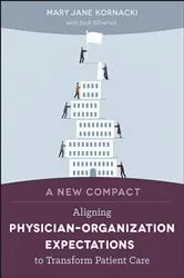 Book cover of A New Compact: Aligning Physician-Organization Expectations to Transform Patient Care by Mary Jane Kornacki