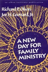 Book cover of A New Day for Family Ministry by Richard P. Olson