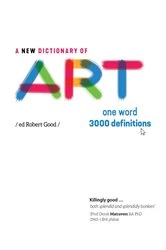 Book cover of A New Dictionary of Art by Robert Good