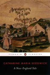 Book cover of A New-England Tale by Catharine Maria Sedgwick