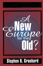 Book cover of A New Europe for the Old? by Stephen R. Graubard