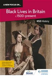 Book cover of A new focus on...Black Lives in Britain, c.1500–present for KS3 History by Robin Whitburn
