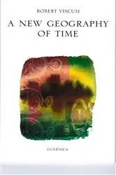 Book cover of A New Geography of Time by Robert Viscusi