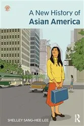 Book cover of A New History of Asian America by Shelley Sang-Hee Lee