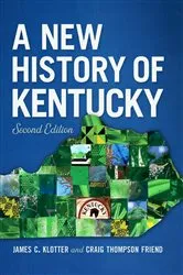 Book cover of A New History of Kentucky (2nd ed.) by James C. Klotter