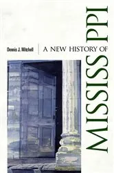 Book cover of A New History of Mississippi by Dennis J. Mitchell