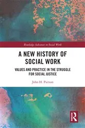 Book cover of A New History of Social Work by John H. Pierson