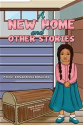 Book cover of A New Home and Other Stories by Penny Bonadonna Donehoo