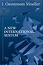 Book cover of A New International System by J Oerstroem Moeller