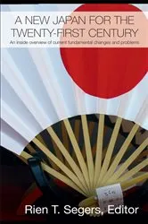 Book cover of A New Japan for the Twenty-First Century by Rien T. Segers