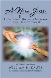 Book cover of A New Jesus by William H. Kautz