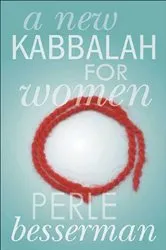 Book cover of A New Kabbalah for Women by Perle Besserman