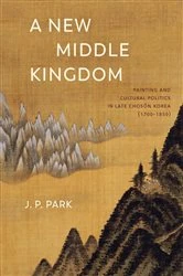 Book cover of A New Middle Kingdom by J. P. Park